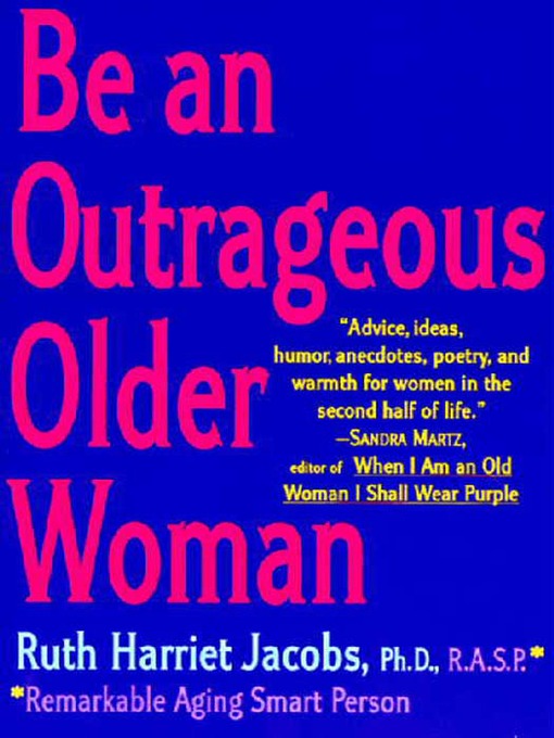 Title details for Be an Outrageous Older Woman by Ruth H. Jacobs - Available